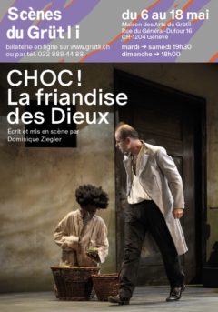 CHOC ! LA FRIANDISE DES DIEUX de Dominique Ziegler. Scènes du Grüli, Genève